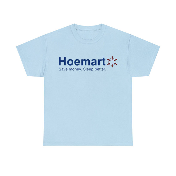 Hoemart Save Money Sleep Better Shirt - 7.jpg