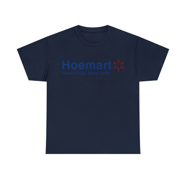 Hoemart Save Money Sleep Better Shirt - 8.jpg