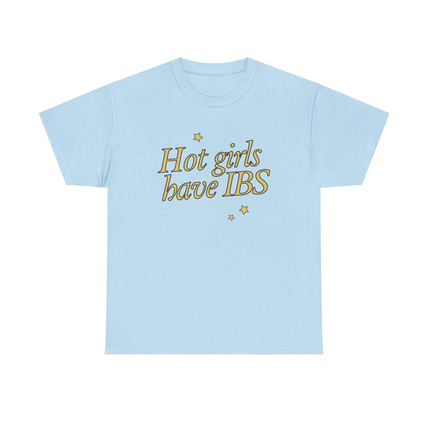 Hot Girls Have IBS Shirt - 6.jpg