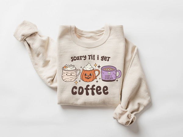 Funny Halloween Sweater, Scary Till I Get Coffee Shirt, Fall Coffee Sweatshirt, Halloween Coffee Sweater, Halloween Gifts for Coffee Lovers - 1.jpg