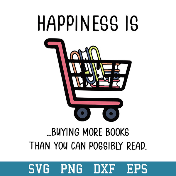 The Books Happiness Is Buying Svg, Halloween Svg, Png Dxf Eps Digital File.jpeg