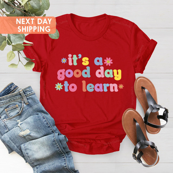 Teacher Shirts, Kindergarten Shirt, Teacher Life Tee,Funny Teacher Tee, Teacher Motivational Shirt, Teacher Gifts, It's A Good Day To Learn - 3.jpg