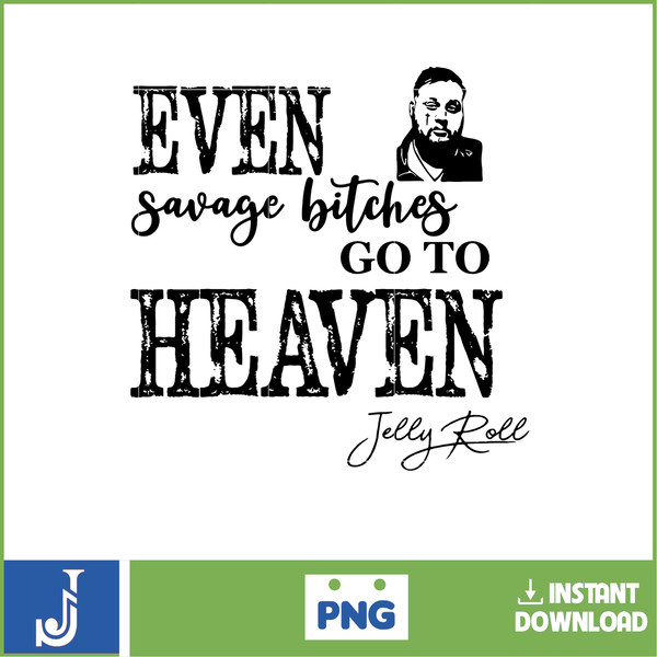 Even Savage Bitches Go To Heaven Png, Jelly Roll 2023 Tour Png, Son Of A Sinner Png, Western Country Png, Country Music Png, World Tour 2023 (1).jpg