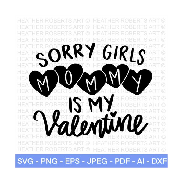 MR-288202322179-sorry-girls-mommy-is-my-valentine-svg-valentines-svg-image-1.jpg