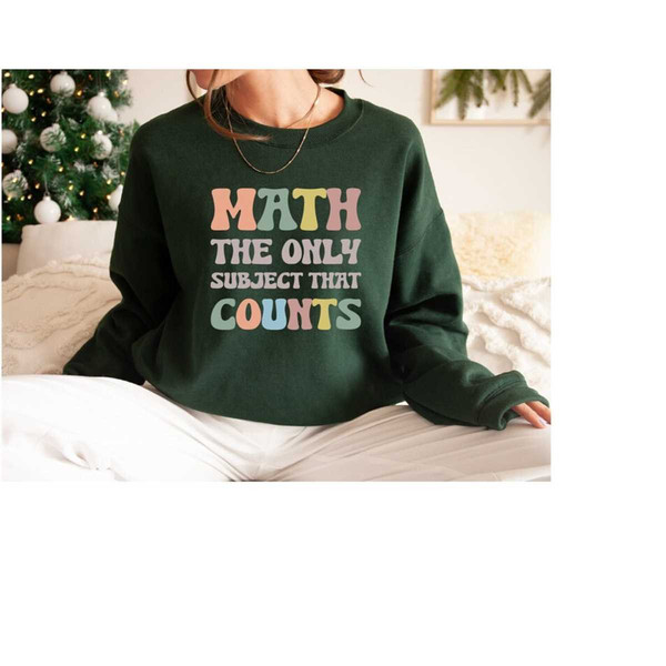 MR-30820238429-math-the-only-subject-that-counts-math-sweatshirt-i-love-image-1.jpg