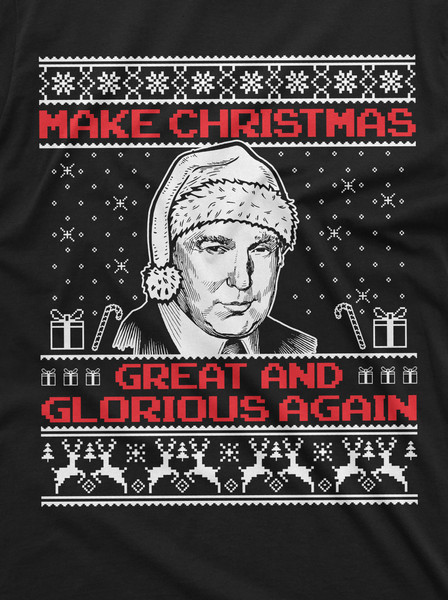 Make Christmas Great and glorious Again Trump Christmas presidential Elections Tee shirt Men's Xmas Ugly sweater party Tee Shirt - 2.jpg