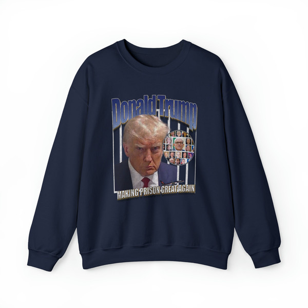 Making Prison Great Again! Sweatshirt  Funny Donald Trump Mug Shot Shirt, Donald TrumpShirt,Trump Jail Shirt, Trump Arrested Shirt - 4.jpg