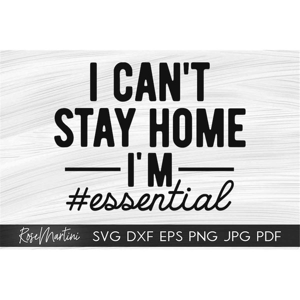 MR-3082023122020-i-cant-stay-home-im-essential-svg-file-for-cutting-image-1.jpg