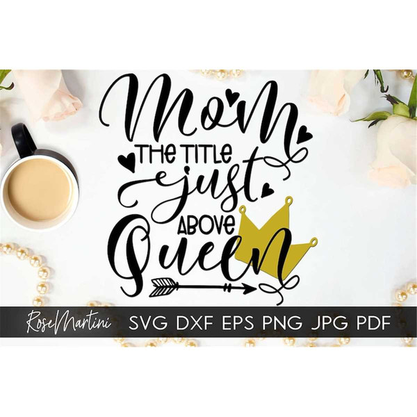 MR-3082023145422-mom-the-title-just-above-queen-svg-file-for-cutting-machines-image-1.jpg