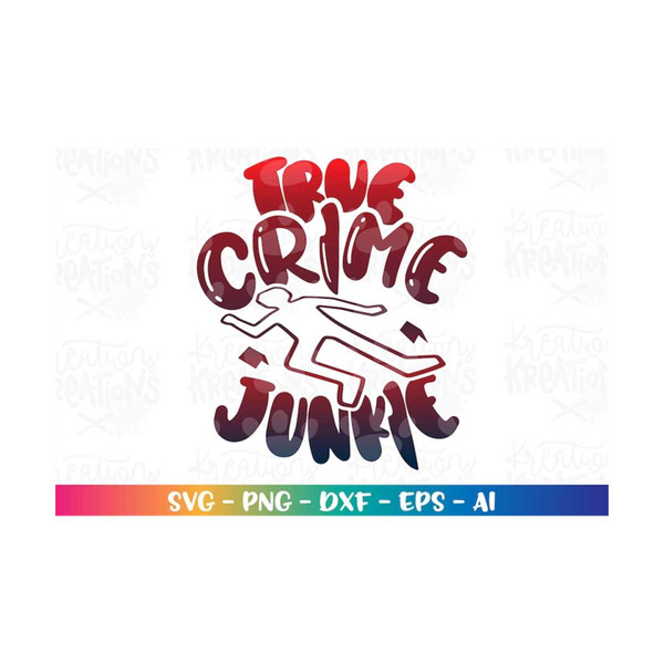 MR-3082023233323-true-crime-junkie-svg-true-crime-junkie-crime-scene-crime-show-image-1.jpg