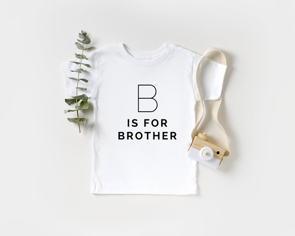 B is for Brother Shirt ,big bro, big brother reveal, big brother announcement, baby announcement, big bro to be - 4.jpg