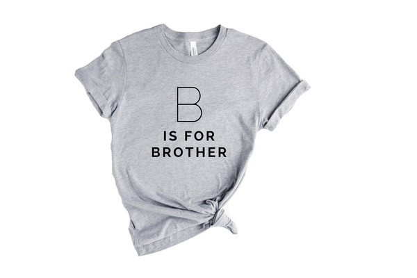 B is for Brother Shirt ,big bro, big brother reveal, big brother announcement, baby announcement, big bro to be - 5.jpg