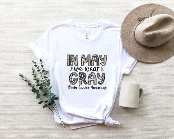 in may we wear gray shirt, Brain Cancer Awareness Month Tee, Brain Cancer Survivor Shirt, Brain Cancer Gift - 1.jpg