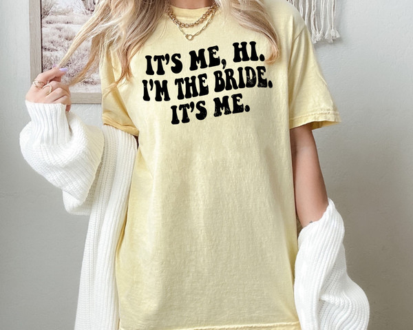 Comfort Colors® It's Me, Hi I'm the Bride Its Me Shirt, Gift for Bride, Funny Bride Shirt, Engagement Gift, Funny Retro Groovy Bride - 4.jpg