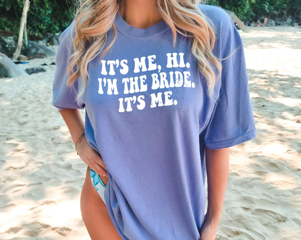 Comfort Colors® It's Me, Hi I'm the Bride Its Me Shirt, Gift for Bride, Funny Bride Shirt, Engagement Gift, Funny Retro Groovy Bride - 5.jpg
