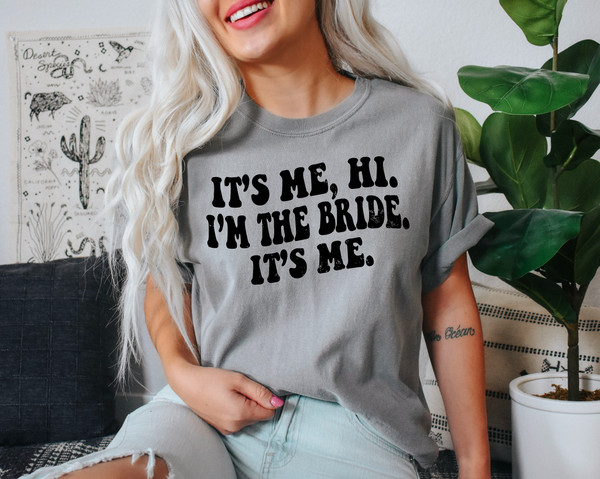 Comfort Colors® It's Me, Hi I'm the Bride Its Me Shirt, Gift for Bride, Funny Bride Shirt, Engagement Gift, Funny Retro Groovy Bride - 7.jpg