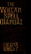 The Wiccan Spell Manual by Sirona Knight.jpg