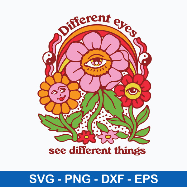Different Eyes See Didfferent Things  Svg, Png Dxf Eps File.jpeg