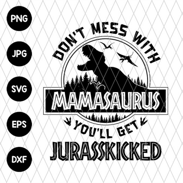 MR-692023224544-dont-mess-with-mamasaurus-svg-file-svg-files-for-cricut-image-1.jpg