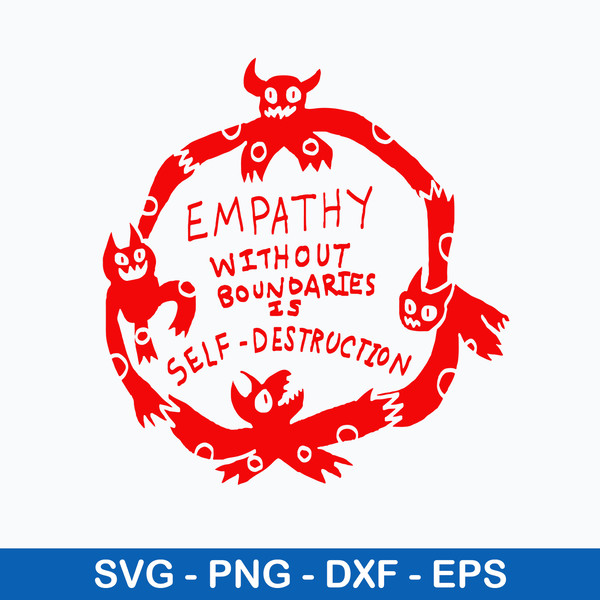 Empathy Without Boundaries Is Self Destruction Svg, Png Dxf Eps File.jpeg