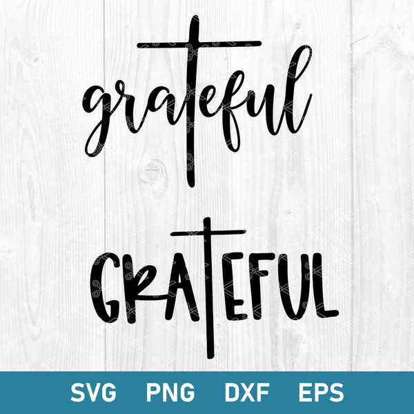Grateful Svg, Grateful Cross Svg, Jesus Svg, Png Dxf Eps Digital File.jpg