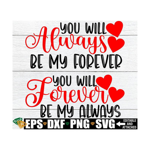 MR-89202393055-you-will-always-be-my-forever-you-will-forever-be-my-always-image-1.jpg
