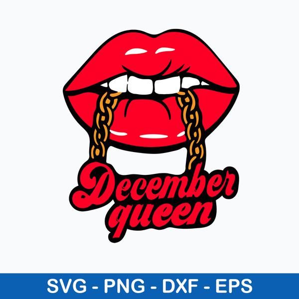 December Queen Svg, Lip Svg, Png Dxf Eps File.jpeg
