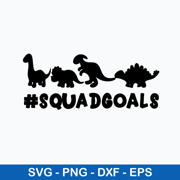 Dinosaur Squadgoals Svg, Dinosaur Svg, Png Dxf Eps File.jpeg