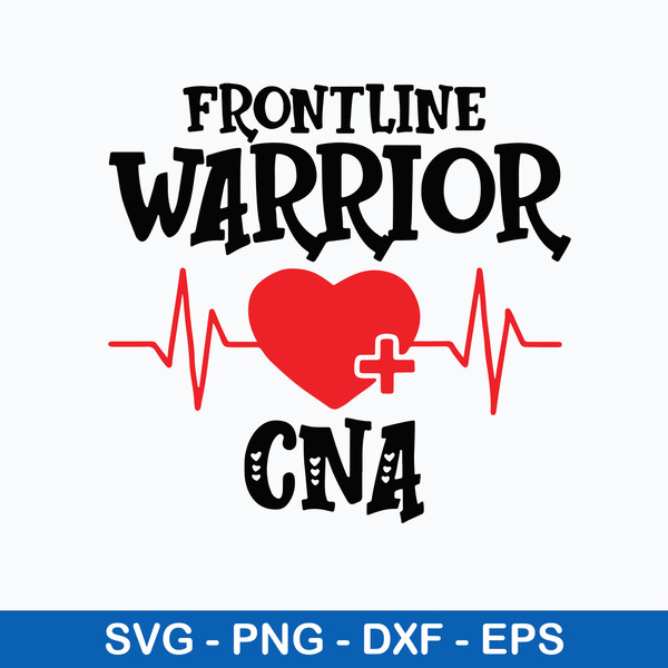 Frontline Warrior CNA Svg, Png Dxf Eps File.jpeg