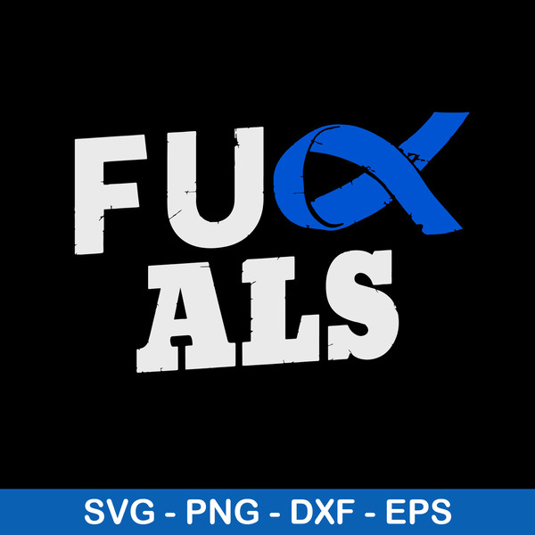 Fuck Als Svg, Supporting ALS Svg, Fighters Warriors Svg, Png Dxf Eps File.jpeg