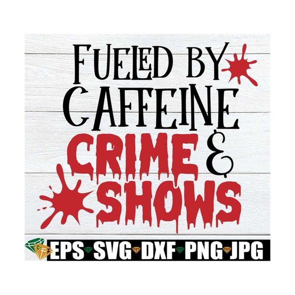 MR-1192023191428-fueled-by-caffeine-and-crime-shows-true-crime-coffee-coffee-image-1.jpg