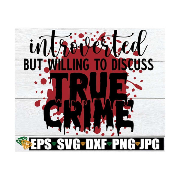MR-1292023171928-introverted-but-willing-to-discuss-true-crime-true-crime-svg-image-1.jpg