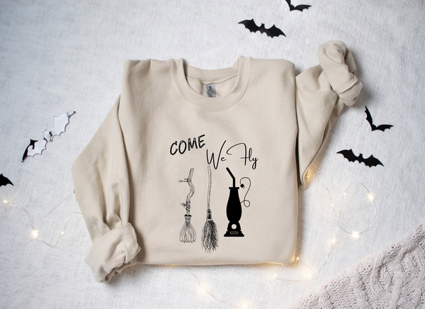 Come we fly sweatshirt, Halloween shirt, Halloween Sweatshirt, Halloween Gift, Halloween Tshirt, Halloween Witches, Halloween Party - 1.jpg