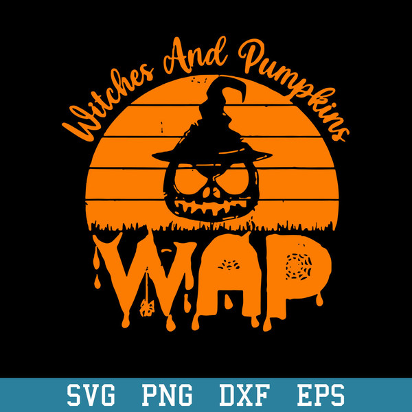 Witches And Pumpkins Wap Halloween Svg, Halloween Svg, Png Dxf Eps Digital File.jpeg