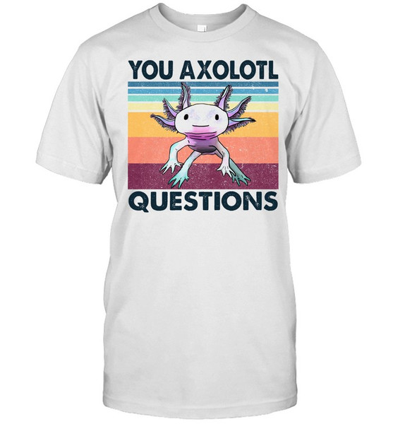 You axolotl questions vintage shirt.jpg