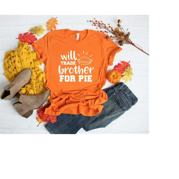 MR-15920239941-will-trade-brother-for-pie-funny-thanksgiving-shirt-image-1.jpg
