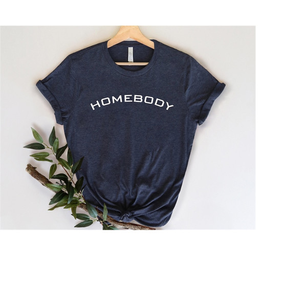 MR-159202316546-homebody-t-shirts-homebody-shirt-indoorsy-cute-gifts-for-image-1.jpg
