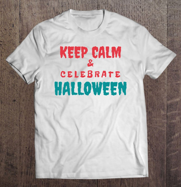 Funny Halloween Design Keep Calm And Celebrate Halloween Classic.jpg