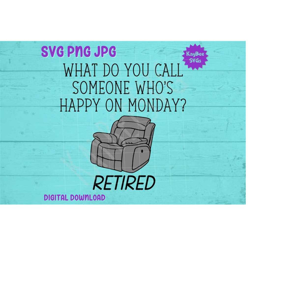 MR-1692023172558-happy-monday-retired-recliner-chair-svg-png-jpg-clipart-image-1.jpg
