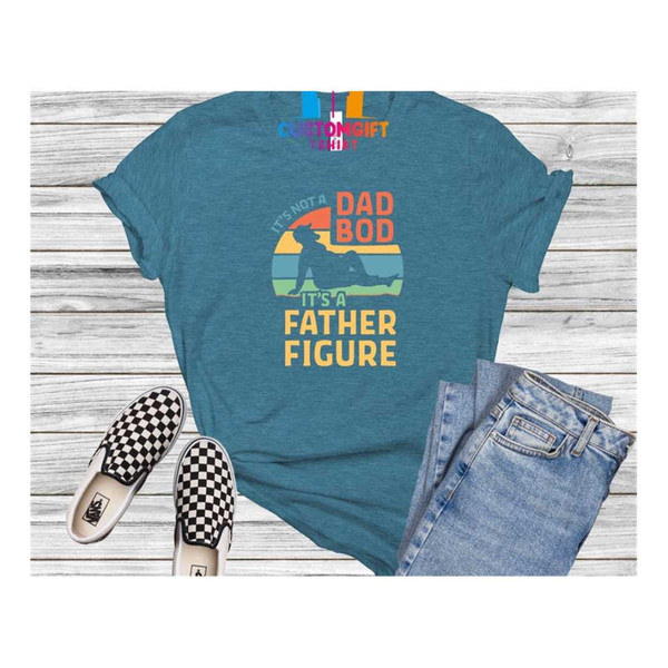 MR-189202314541-its-not-a-dad-bod-its-a-father-figure-t-shirt-dad-image-1.jpg