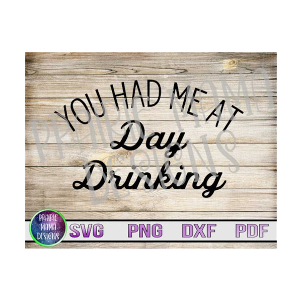 MR-199202311185-you-had-me-at-day-drinking-svg-png-dxf-pdf-cut-file-digital-image-1.jpg