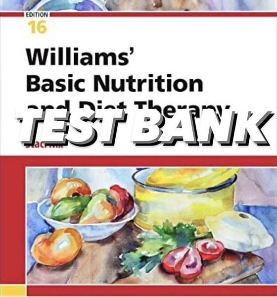 Test Bank for Williams Basic Nutrition and Diet Therapy 16th Edition by Nix.jpg