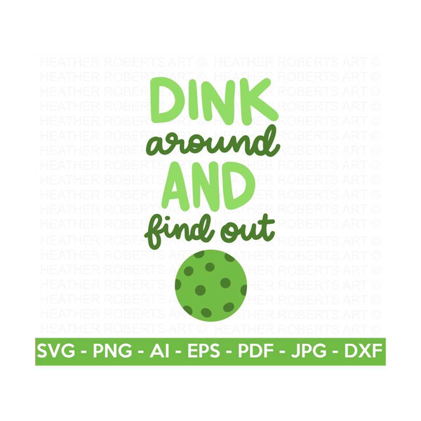 MR-2092023122546-dink-around-and-find-out-svg-pickleball-quote-svg-pickleball-image-1.jpg