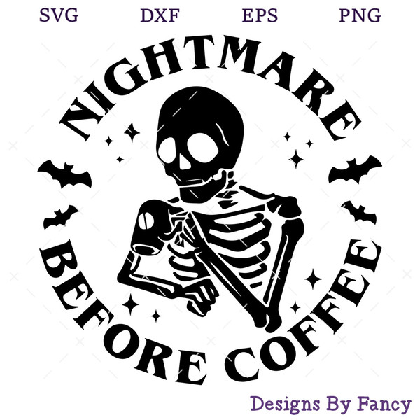 Nightmare Before Coffee SVG, Skeleton Drink Coffee SVG, Happy Halloween SVG.jpg