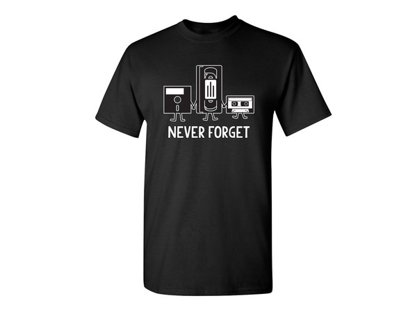 Never Forget Funny Graphic Tees Mens Women Gift For Sarcasm Laughs Lover Novelty Funny T Shirts.jpg