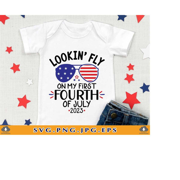 MR-2192023185453-4th-of-july-baby-svg-lookin-fly-on-my-first-fourth-of-image-1.jpg