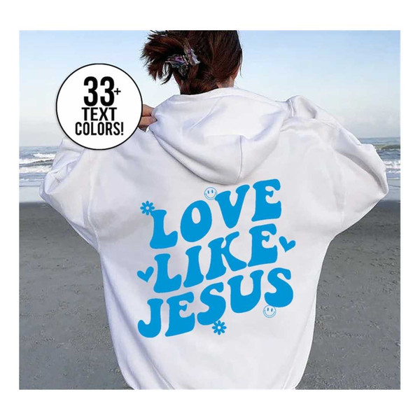 MR-229202313543-love-like-jesus-sweatshirt-trendy-sweatshirt-jesus-hoodie-image-1.jpg