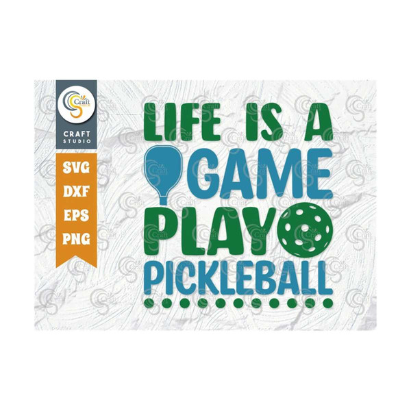 MR-259202383417-life-is-a-game-play-pickleball-svg-cut-file-pickleball-svg-image-1.jpg