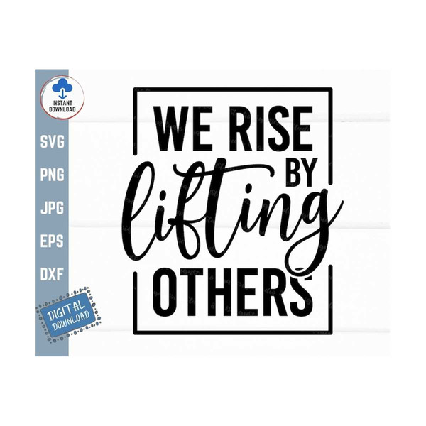MR-2592023152730-we-rise-by-lifting-others-svg-inspirational-quote-svg-image-1.jpg