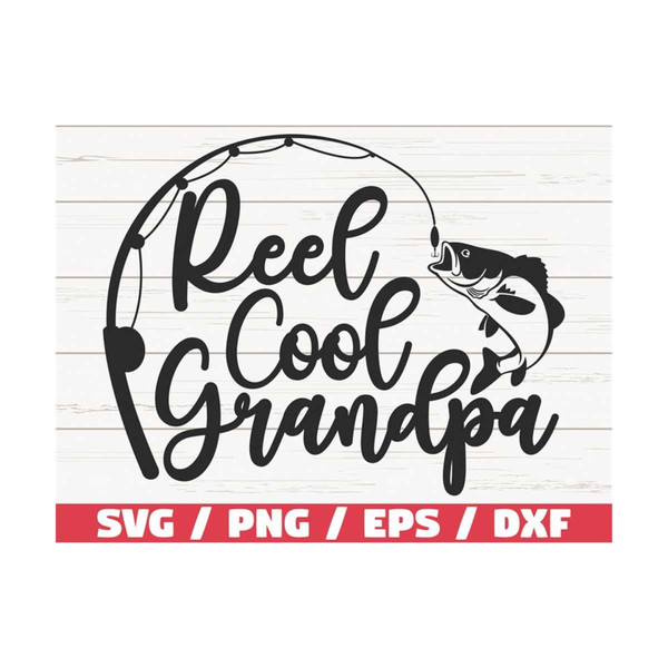 Reel Cool Grandpa SVG / Cut File / Commercial use / Cricut / Clip art /  Fishing SVG / Fisherman SVG / Vector